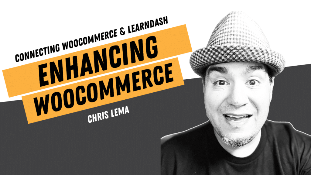 Enhancing WooCommerce (to work better with LearnDash)