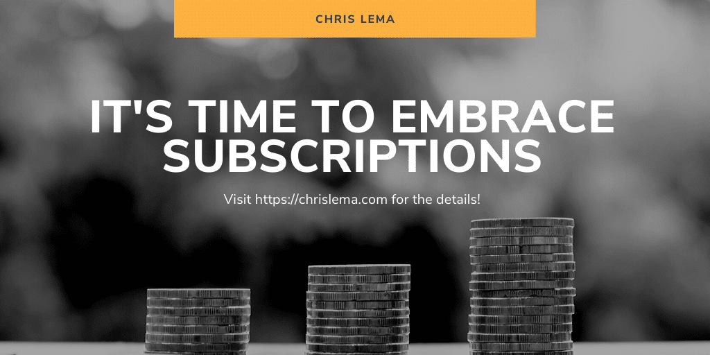 Have you embraced the subscription business model yet?