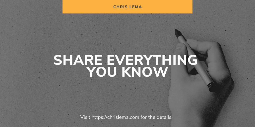 Share everything you know