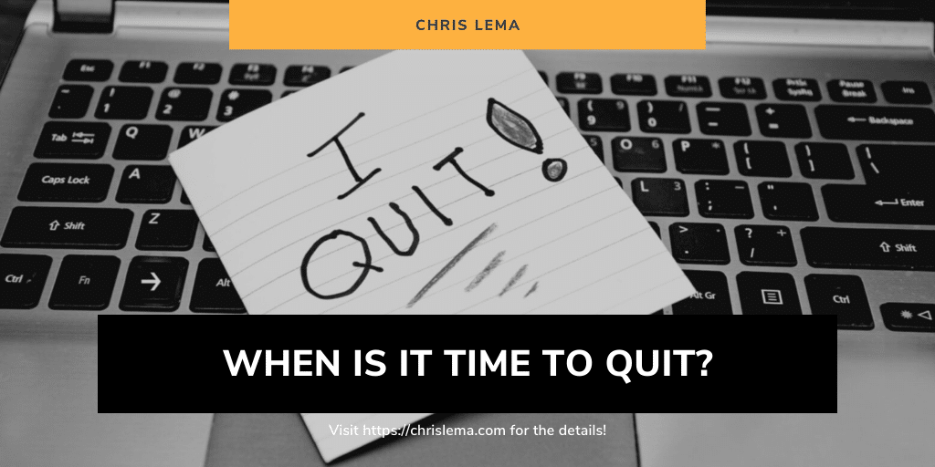 When Is It Time to Quit or Move On?